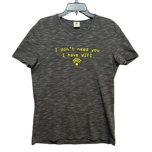 DF I Don’t Need You I Have WIFI T Shirt Gray Women Size | L